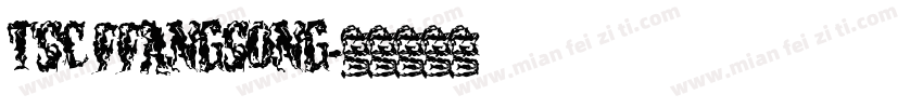 TSC FFangsong字体转换